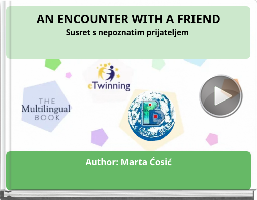 Book titled 'AN ENCOUNTER WITH A FRIENDSusret s nepoznatim prijateljem '