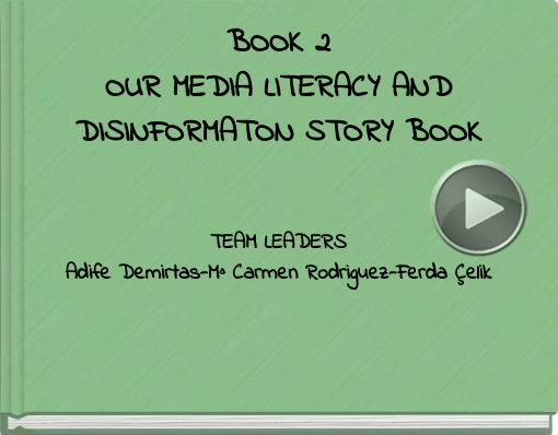 Book titled 'BOOK 2OUR MEDIA LITERACY AND DISINFORMATON STORY BOOK'