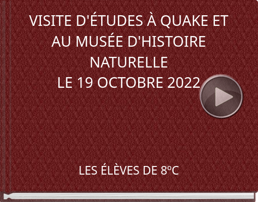 Book titled 'VISITE D'ÉTUDES À QUAKE ET AU MUSÉE D'HISTOIRE NATURELLE LE 19 OCTOBRE 2022'
