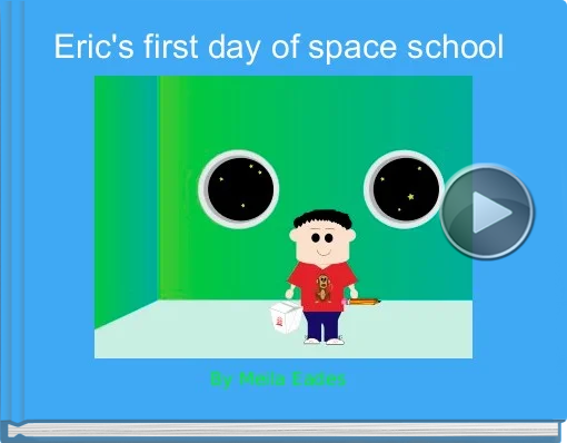 Book titled 'Eric's first day of space school'