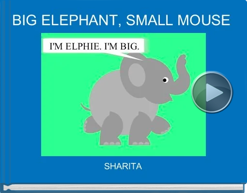 Book titled 'BIG ELEPHANT, SMALL MOUSE'