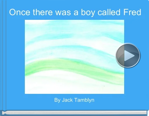 Book titled 'Once there was a boy called Fred'