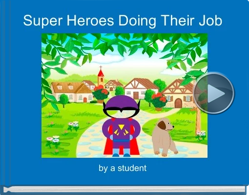 Book titled 'Super Heroes Doing Their Job'