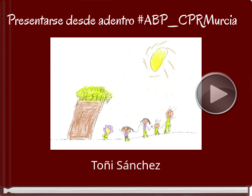 Book titled 'Presentarse desde adentro #ABP_CPRMurcia'