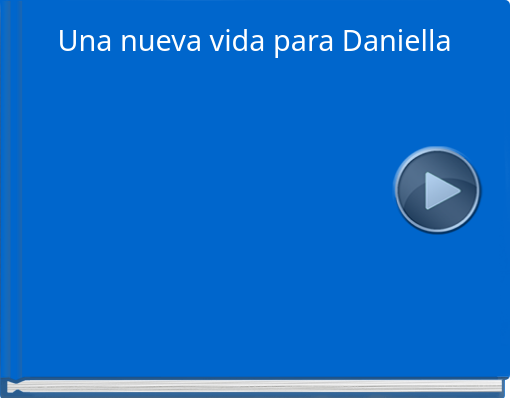 Book titled 'Una  nueva  vida para Daniella'