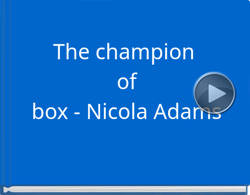 Book titled 'The champion ofbox - Nicola Adams'