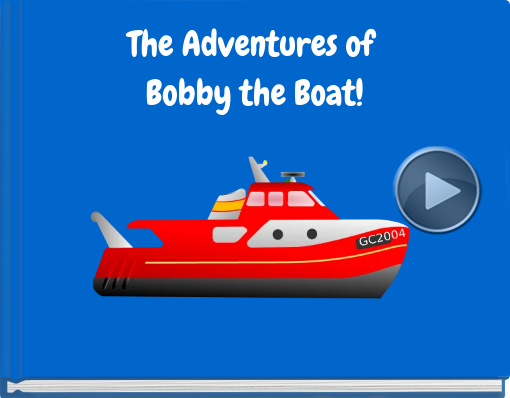 Book titled 'The Adventures of Bobby the Boat!'