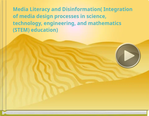 Book titled 'Media Literacy and Disinformation( Integration of media design processes in science, technology, engineering, and mathematics (S'