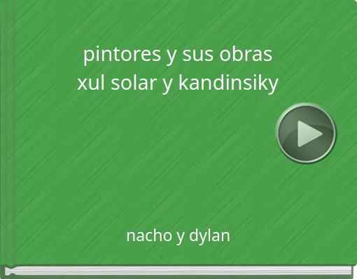 Book titled 'pintores y sus obrasxul solar y kandinsiky'