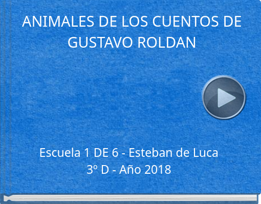 Book titled 'ANIMALES  DE  LOS  CUENTOS DE GUSTAVO  ROLDAN'