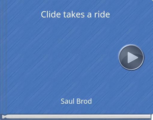 Book titled 'Clide takes a ride'