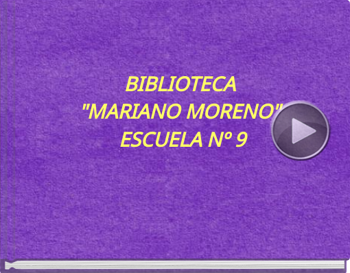 Book titled 'BIBLIOTECA  'MARIANO MORENO' ESCUELA Nº 9'