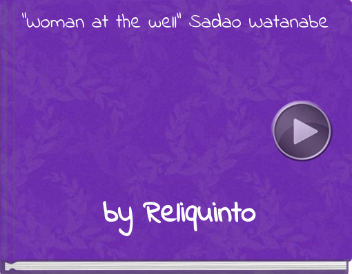 Book titled ''Woman at the well' Sadao Watanabe'
