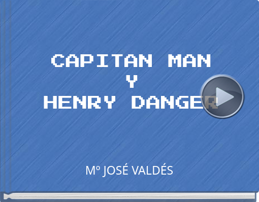 Book titled 'CAPITAN MAN Y ﻿HENRY DANGER'