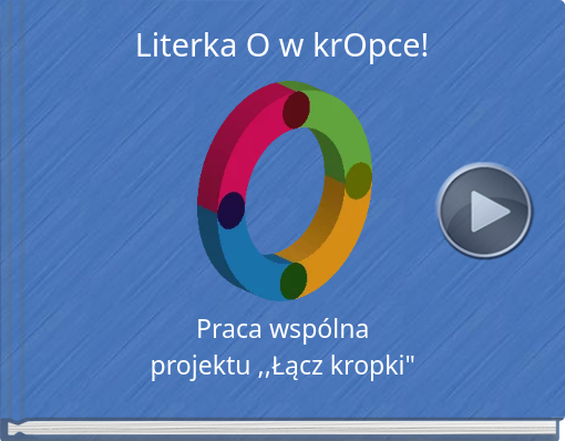 Book titled 'Literka O w krOpce!'