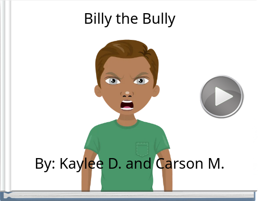Book titled 'Billy the BullyBy: Kaylee D. and Carson M.'