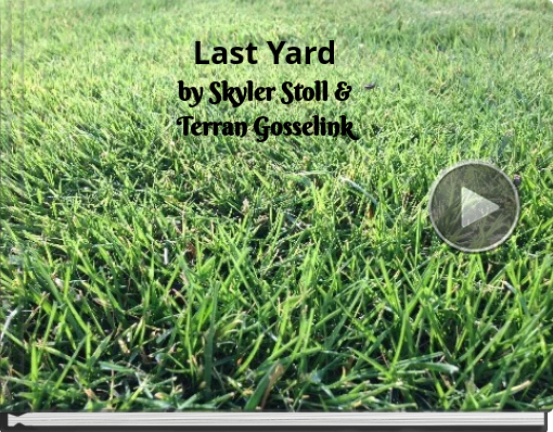 Book titled 'Last Yardby Skyler Stoll &Terran Gosselink'