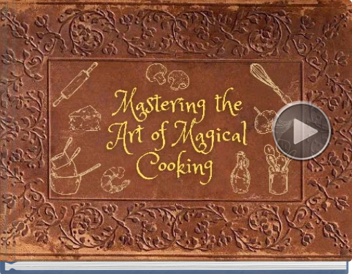 Book titled 'Mastering the Art of Magical Cooking'
