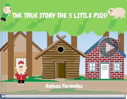 Book titled 'THE TRUE STORY THE 3 LITTLE PIGS!'