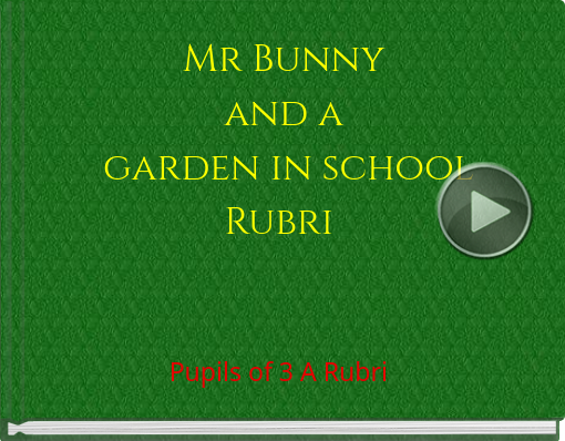 Book titled 'Mr Bunnyand a garden in school Rubri '