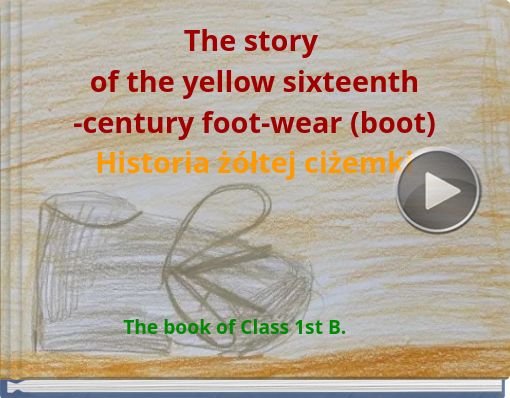 Book titled 'The story of the yellow sixteenth-century foot-wear (boot)Historia żółtej ciżemki'