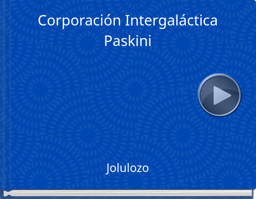 Book titled 'Corporación Intergaláctica Paskini'