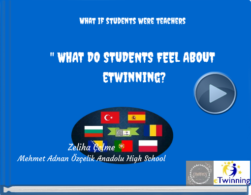 Book titled 'What if students were teachers '' WHAT DO STUDENTS FEEL ABOUT eTwinning?'