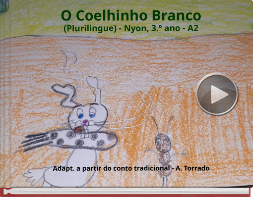 Book titled 'O Coelhinho Branco(Plurilingue) - Nyon, 3.º ano - A2Adapt. a partir do conto tradicional - A. Torrado'