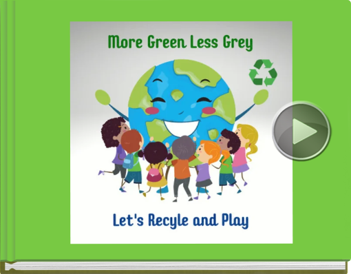 Book titled 'MORE GREEN LESS GREY LET'S RECYCLE AND PLAY'