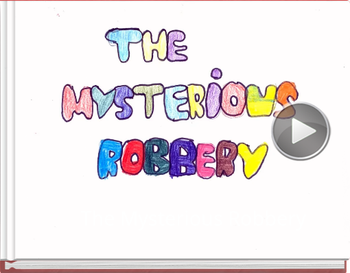 Book titled 'The Mysterious Robbery'