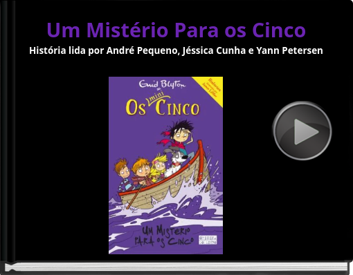 Book titled 'Um Mistério Para os CincoHistória lida por André Pequeno, Jéssica Cunha e Yann Petersen'