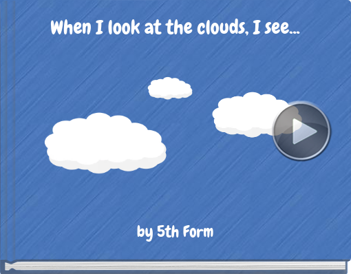 Book titled 'When I look at the clouds, I see...'