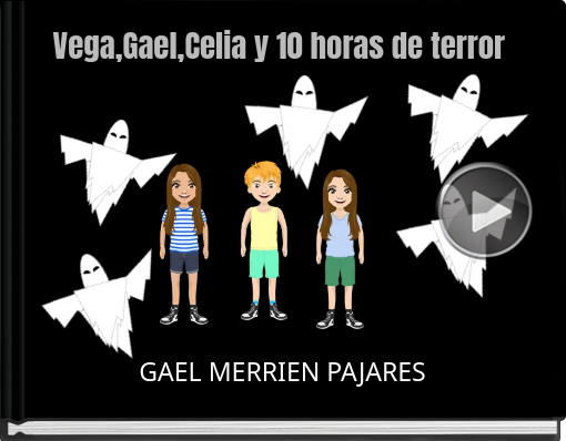 Book titled 'Vega,Gael,Celia y 10 horas de terror'