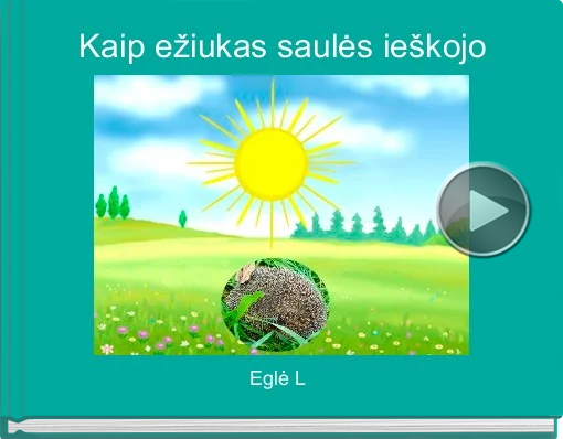 Book titled 'Kaip ežiukas saulės ieškojo'