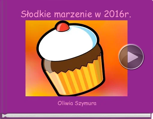 Book titled 'Słodkie marzenie w 2016r.'
