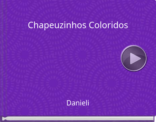 Book titled 'Chapeuzinhos Coloridos'