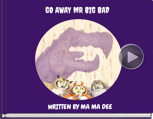Book titled 'GO AWAY MR BIG BAD'