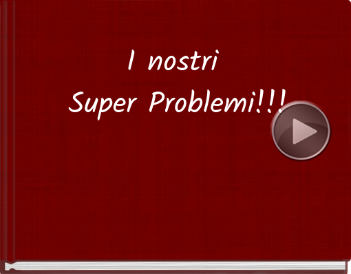 Book titled 'I nostri Super Problemi!!!'