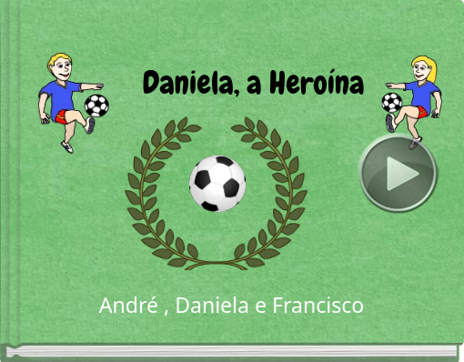 Book titled 'Daniela, a Heroína'