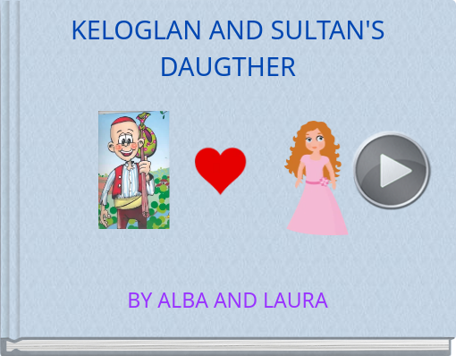 Book titled 'KELOGLAN  AND SULTAN'S DAUGTHER'