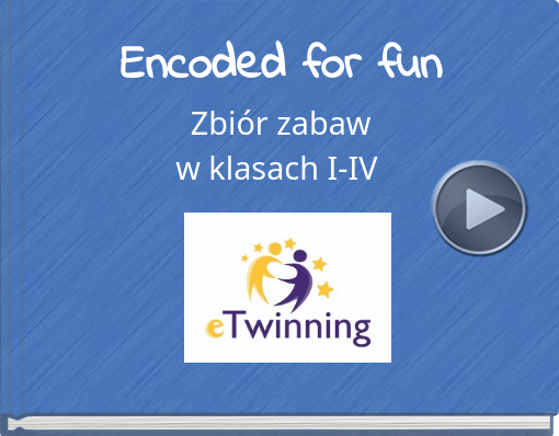 Book titled 'Encoded for fun Zbiór zabaw w klasach I-IV'