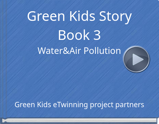 Book titled 'Green Kids Story Book 3Water&Air Pollution'