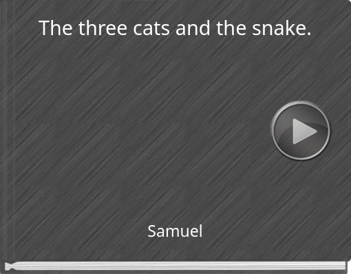 Book titled 'the three  cats and the snake.'