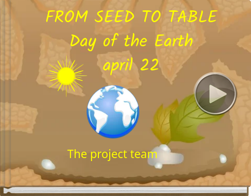 Book titled 'FROM SEED TO TABLEDay of the Earthapril 22'