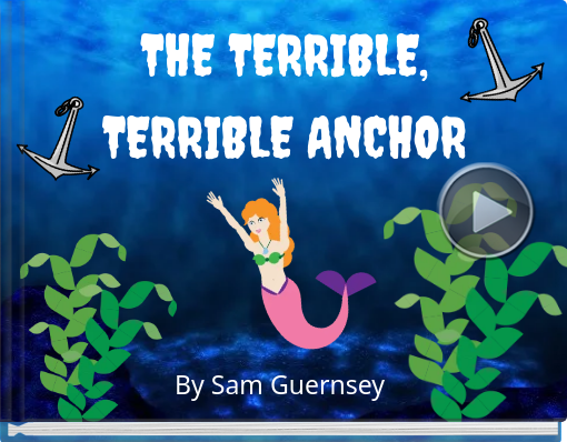 Book titled 'THE TERRIBLE, TERRIBLE ANCHOR'