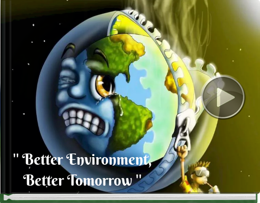 Book titled ''' Better Environment, Better Tomorrow '''