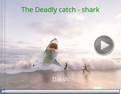 Book titled 'The Deadly catch - shark'