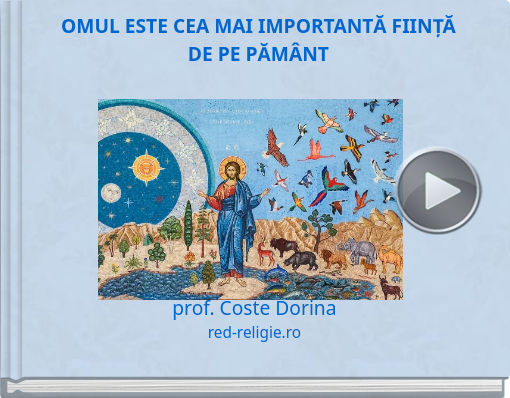 Book titled 'OMUL ESTE CEA MAI IMPORTANTĂ FIINȚĂ DE PE PĂMÂNT'