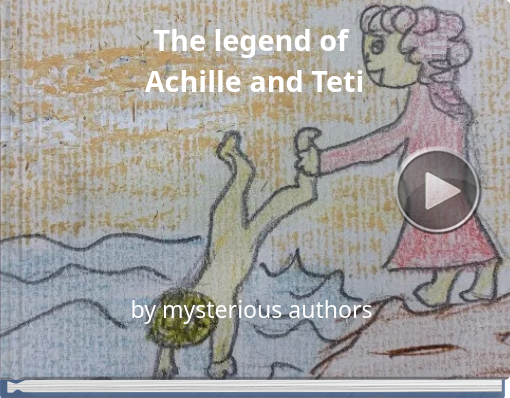 Book titled 'The legend of Achille and Teti'