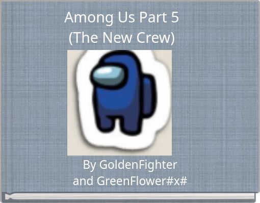 Among Us Part 5 (The New Crew)